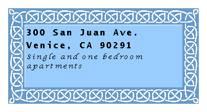 Text Box: 300 San Juan Ave.Venice, CA 90291Single and one bedroom apartments